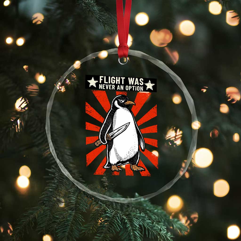 Flight was Never an Option Crystal Glass Ornament Funny Penguin Knife Sarcastic