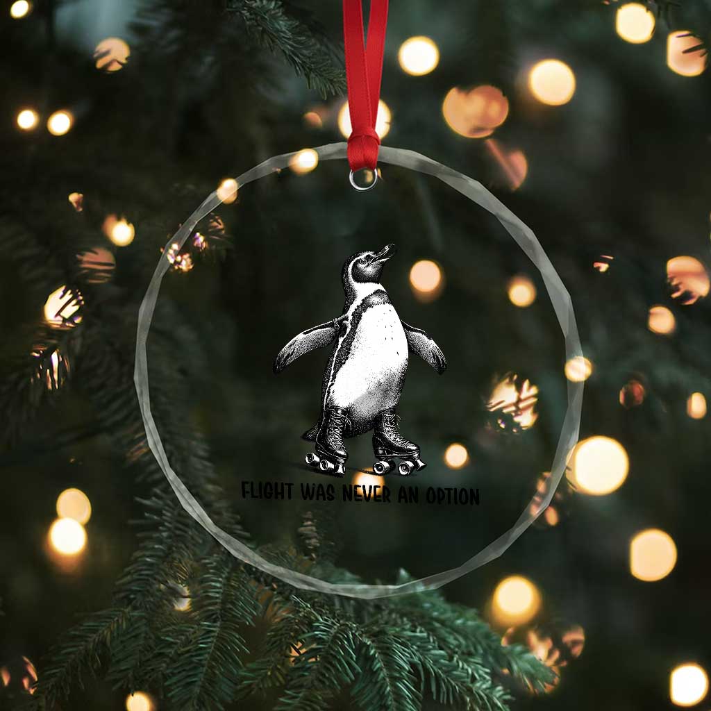 Flight Was Never An Option Crystal Glass Ornament Funny Penguin Roller Skates