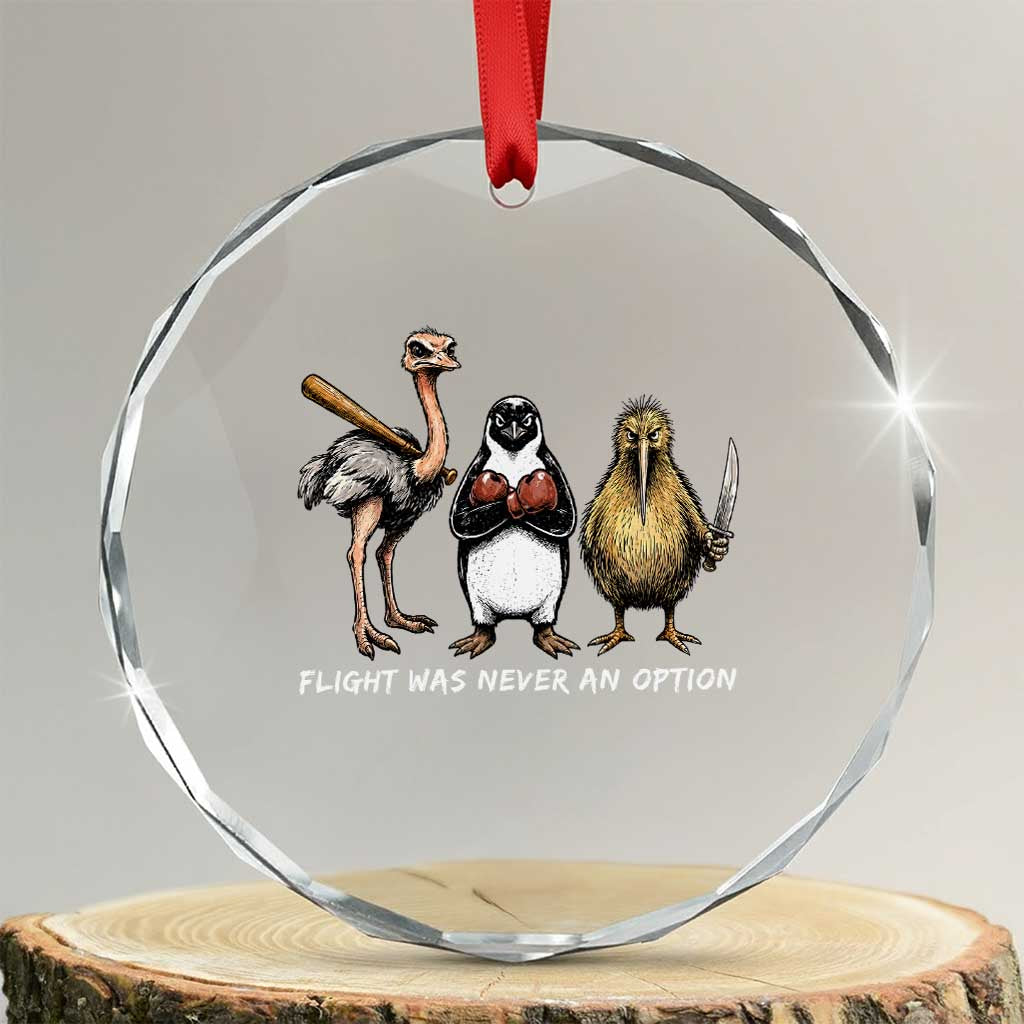 Flight Was Never An Option Flightless Birds Crystal Glass Ornament Funny Ostrich Penguin Kiwi Brawler Dark Humor Graphic TS02 Transparent Glass 3'' Circle Print Your Wear
