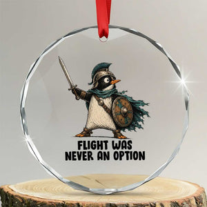 Flight Was Never An Option Funny Penguin Crystal Glass Ornament Sarcastic Dark Humor Animal TS10 Transparent Glass 3'' Circle Print Your Wear