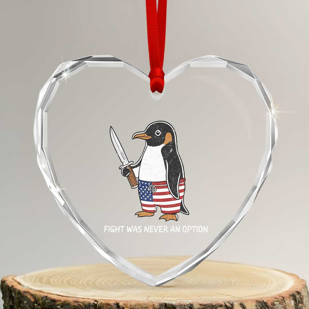 Flight was Never an Option Heart Crystal Glass Ornament Funny Penguin Knife Sarcastic American Flag