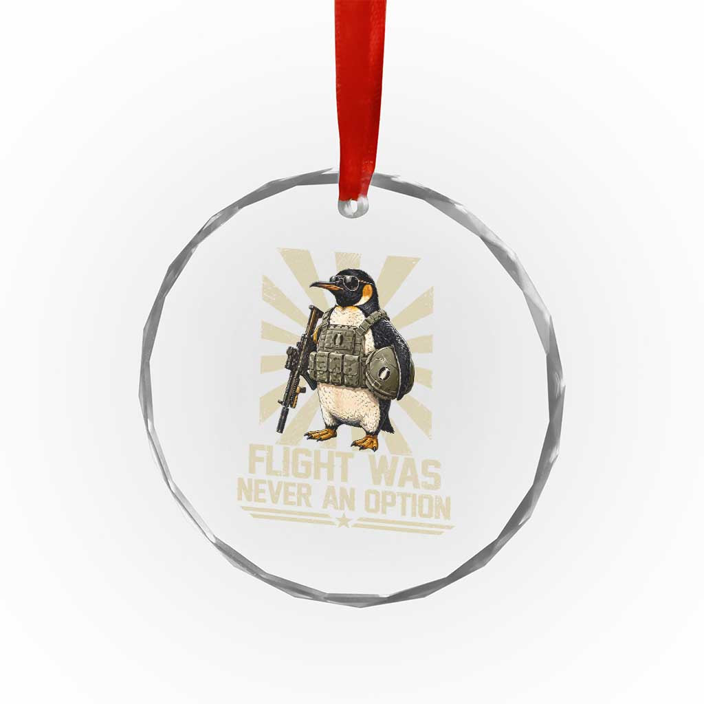 Flight was Never an Option Tactical Penguin Crystal Glass Ornament Funny Bird Meme TS14 Print Your Wear