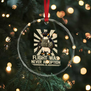 Flight was Never an Option Tactical Penguin Crystal Glass Ornament Funny Bird Meme TS14 Print Your Wear