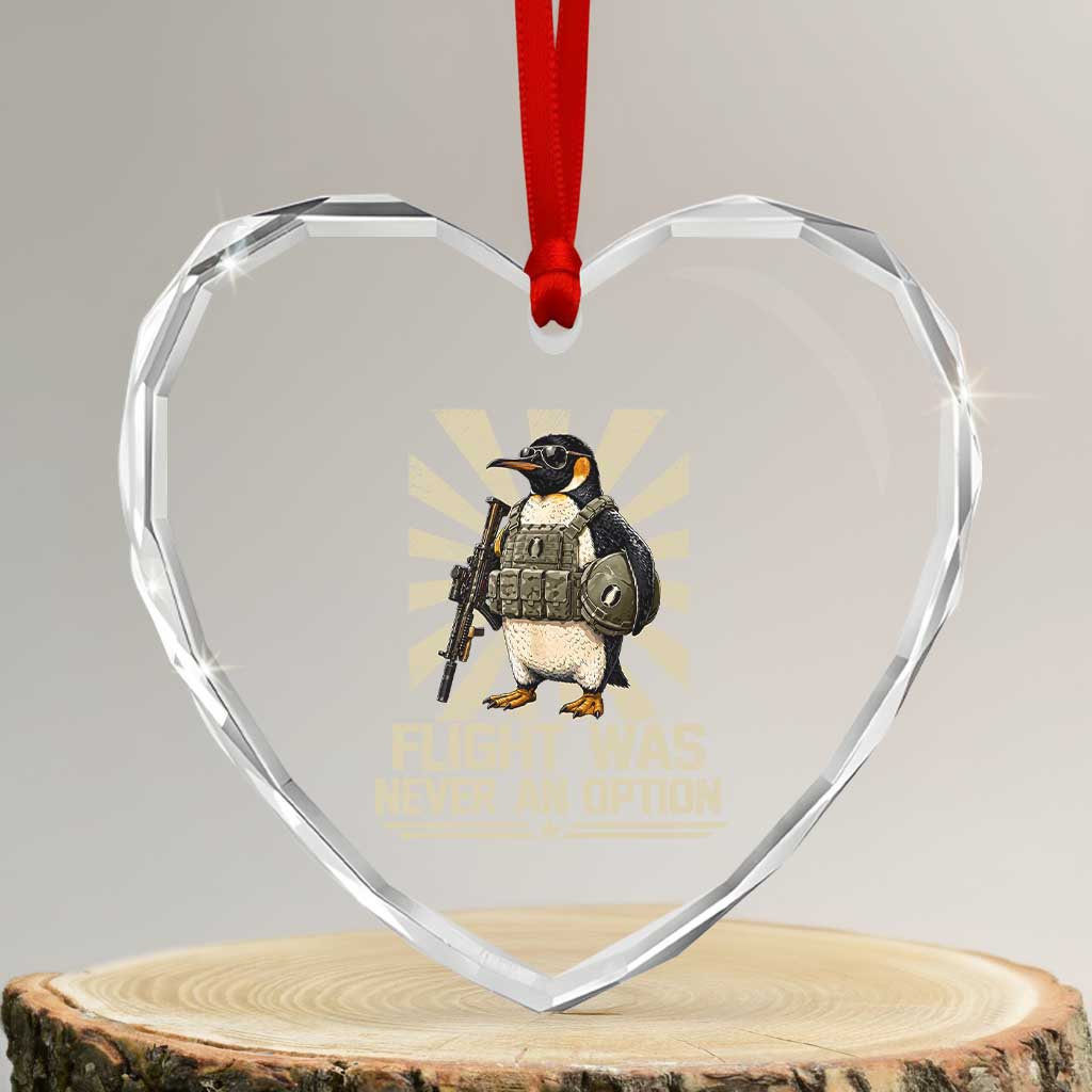 Flight was Never an Option Tactical Penguin Heart Crystal Glass Ornament Funny Bird Meme TS14 Transparent Glass 3'' Heart Print Your Wear