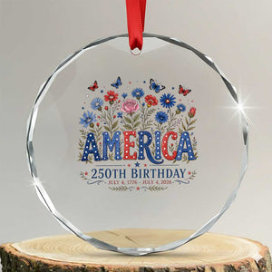 Floral 250th Anniversary Crystal Glass Ornament Wildflower Independence Day 250 Years Birthday 1776 2026 TS10 Transparent Glass 3'' Circle Print Your Wear