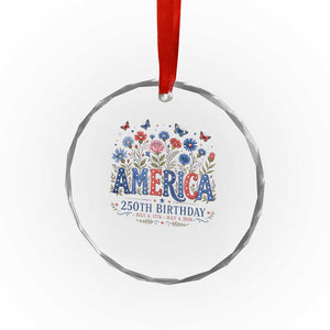 Floral 250th Anniversary Crystal Glass Ornament Wildflower Independence Day 250 Years Birthday 1776 2026 TS10 Print Your Wear