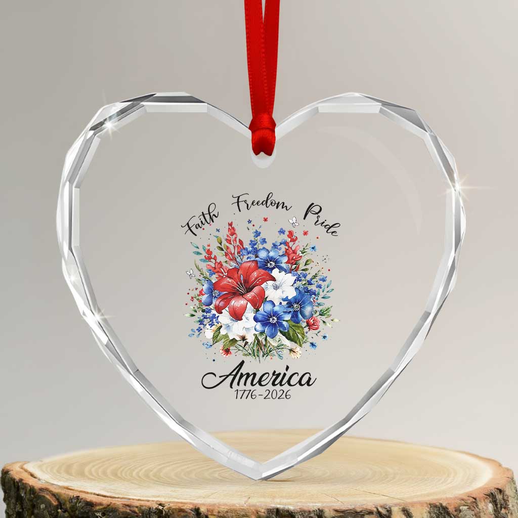 Floral 250th Anniversary Heart Crystal Glass Ornament Faith Freedom Pride 4th of July 1776 2026 TS11 Transparent Glass 3'' Heart Print Your Wear