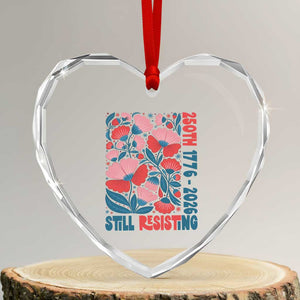 Floral 250th Still Resisting 4th of July 1776 2026 Heart Crystal Glass Ornament