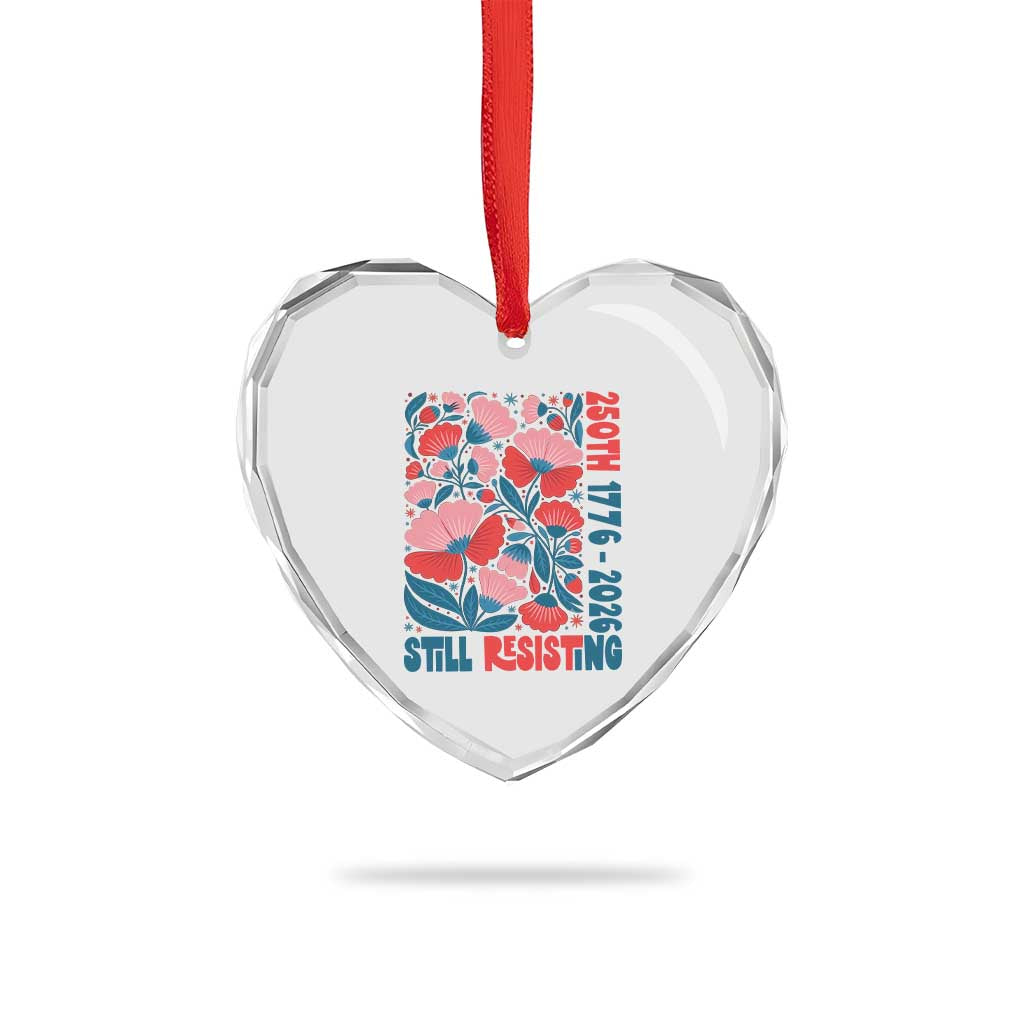 Floral 250th Still Resisting 4th of July 1776 2026 Heart Crystal Glass Ornament