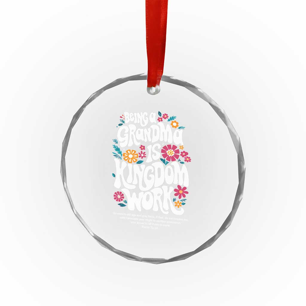 Floral Scripture for Grandmother Crystal Glass Ornament Being a Grandma is Kingdom Work Christian Faith Inpired TS02 Print Your Wear
