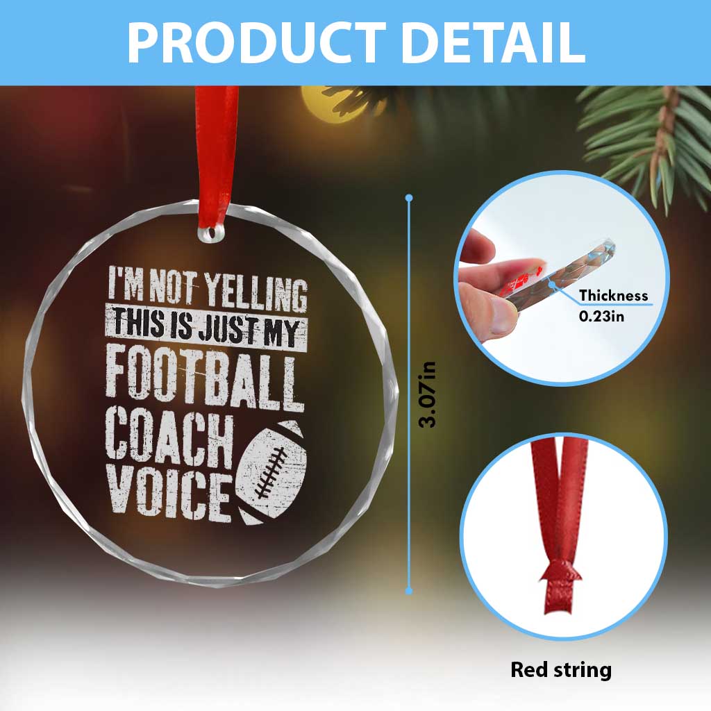 Football Coach Crystal Glass Ornament Cool Distressed Vintage Funny Not Yelling TS10 Print Your Wear