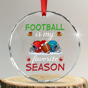 Football Is My Favorite Season Crystal Glass Ornament Christmas Holiday Sports Gift TS12 Transparent Glass 3'' Circle Print Your Wear
