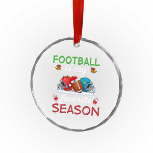 Football Is My Favorite Season Crystal Glass Ornament Christmas Holiday Sports Gift TS12 Print Your Wear