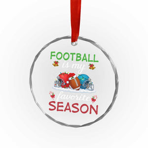 Football Is My Favorite Season Crystal Glass Ornament Christmas Holiday Sports Gift TS12 Print Your Wear