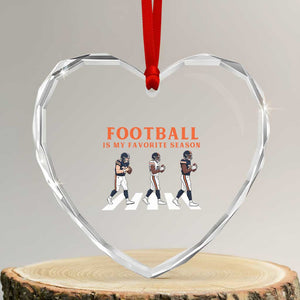 Football Is My Favorite Season Heart Crystal Glass Ornament Funny Football Lover TS14 Transparent Glass 3'' Heart Print Your Wear