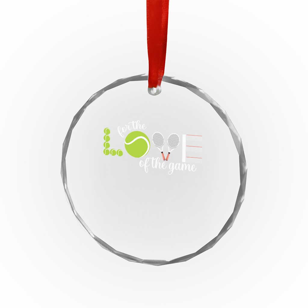 For The Love Of The Game Crystal Glass Ornament Funny Tennis Fan Gift TS12 Print Your Wear