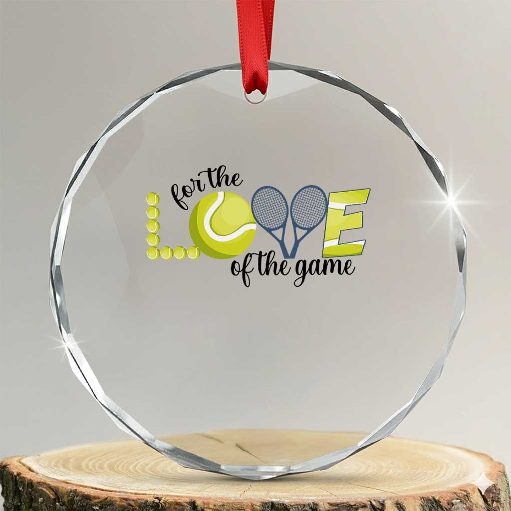 For The Love Of The Game Crystal Glass Ornament Inspirational Tennis Gift TS12 Transparent Glass 3'' Circle Print Your Wear