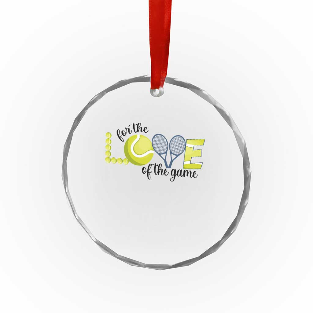 For The Love Of The Game Crystal Glass Ornament Inspirational Tennis Gift TS12 Print Your Wear
