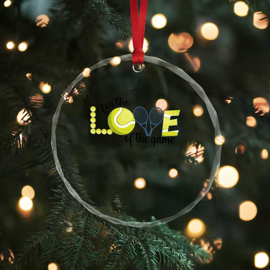 For The Love Of The Game Crystal Glass Ornament Inspirational Tennis Gift TS12 Print Your Wear