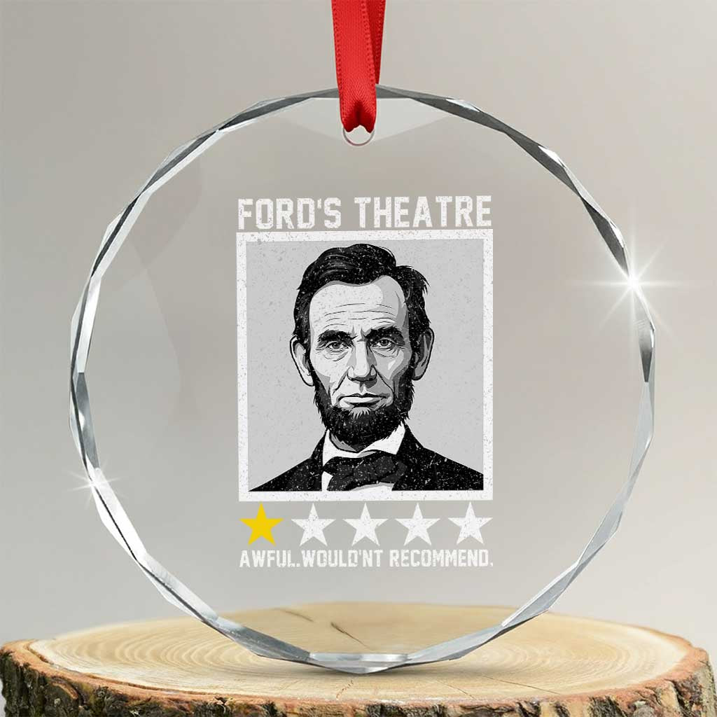 Fords Theatre One Star Awful Wouldnt Recommend Crystal Glass Ornament Abraham Lincoln Funny History Dark Humor TS02 Transparent Glass 3'' Circle Print Your Wear