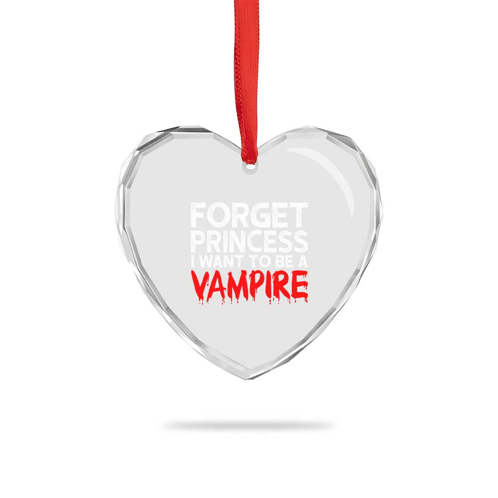 Forget Princess I Want To Be A Vampire Heart Crystal Glass Ornament Gothic Girl Spooky Halloween Gift