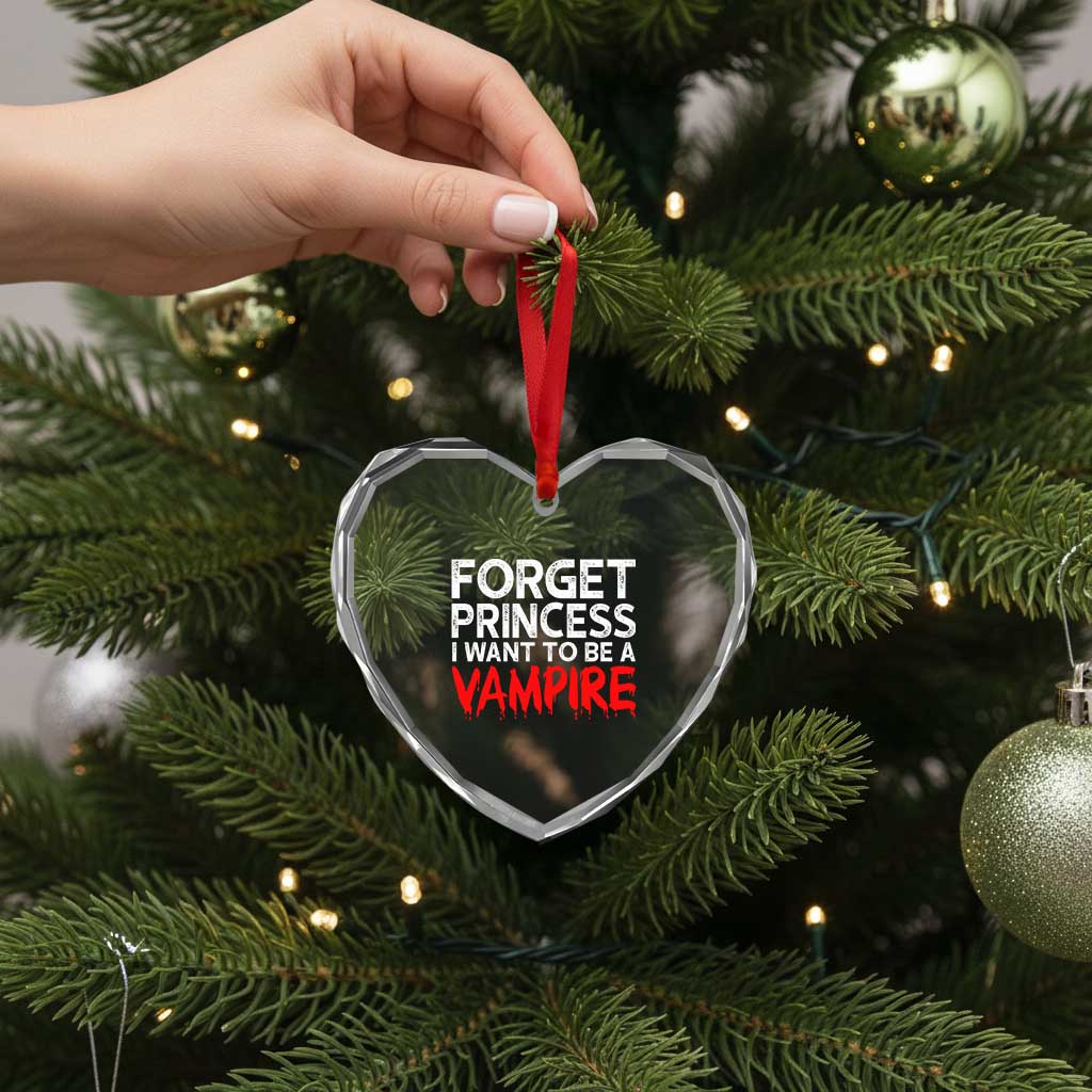 Forget Princess I Want To Be A Vampire Heart Crystal Glass Ornament Gothic Girl Spooky Halloween Gift
