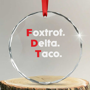 Foxtrot Delta Taco Crystal Glass Ornament Subtle FDT Resist TS10 Transparent Glass 3'' Circle Print Your Wear
