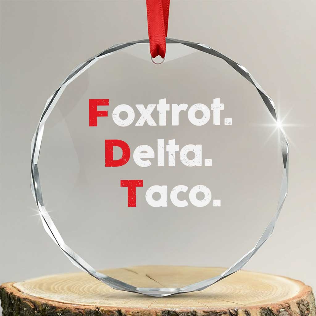 Foxtrot Delta Taco Crystal Glass Ornament Subtle FDT Resist TS10 Transparent Glass 3'' Circle Print Your Wear