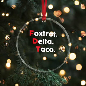 Foxtrot Delta Taco Crystal Glass Ornament Subtle FDT Resist TS10 Print Your Wear