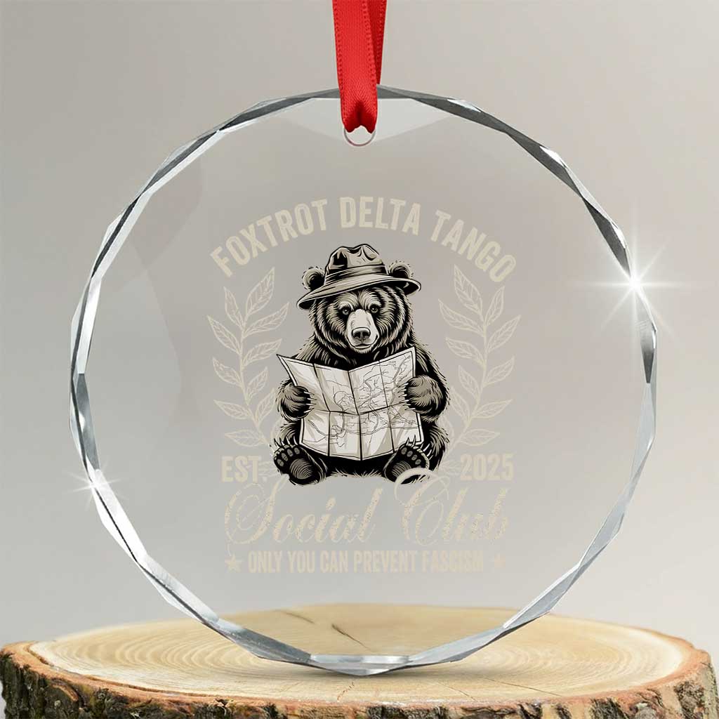Foxtrot Delta Tango FDT Social Club Crystal Glass Ornament Only You Can Prevent Fascism Retro Bear - Print Your Wear