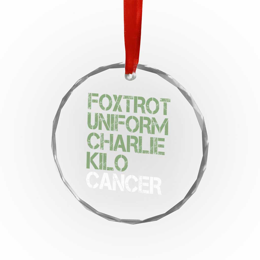 Foxtrot Uniform Charlie Kilo Cancer Crystal Glass Ornament Funny Fuck Cancer Military Alphabet TS11 Print Your Wear