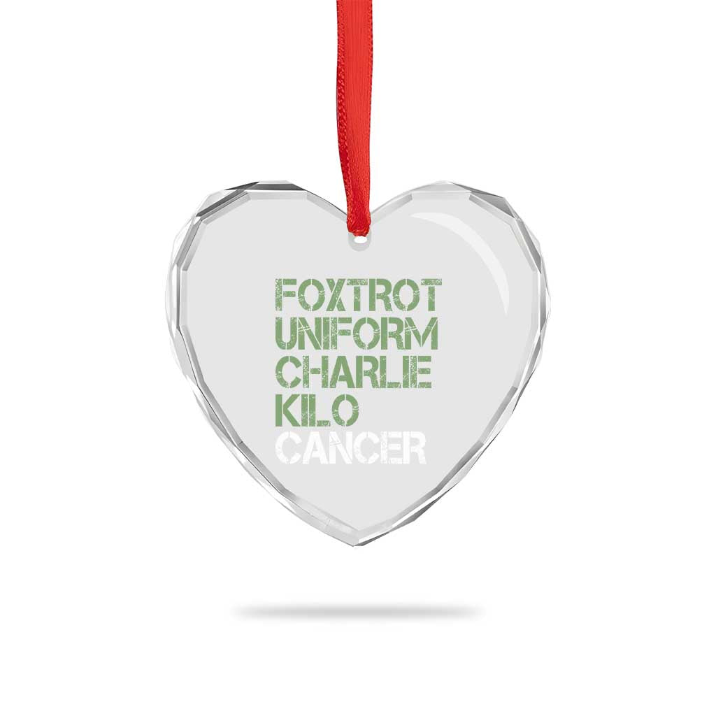 Foxtrot Uniform Charlie Kilo Cancer Heart Crystal Glass Ornament Funny Fuck Cancer Military Alphabet TS11 Print Your Wear