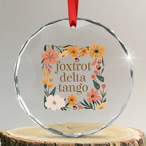Foxtrots Deltas Tangos Boho Floral Crystal Glass Ornament Funny Offensive TS02 Transparent Glass 3'' Circle Print Your Wear