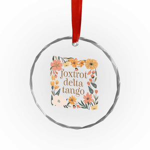 Foxtrots Deltas Tangos Boho Floral Crystal Glass Ornament Funny Offensive TS02 Print Your Wear