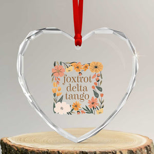Foxtrots Deltas Tangos Boho Floral Heart Crystal Glass Ornament Funny Offensive TS02 Transparent Glass 3'' Heart Print Your Wear