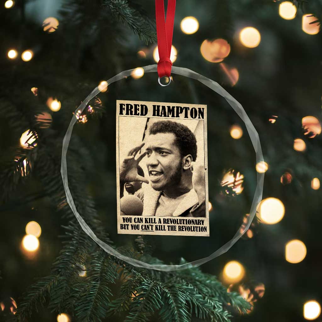 Fred Hampton Quote Crystal Glass Ornament You Can Kill A Revolutionary But You Cant Kill The Revolution TS11 Print Your Wear
