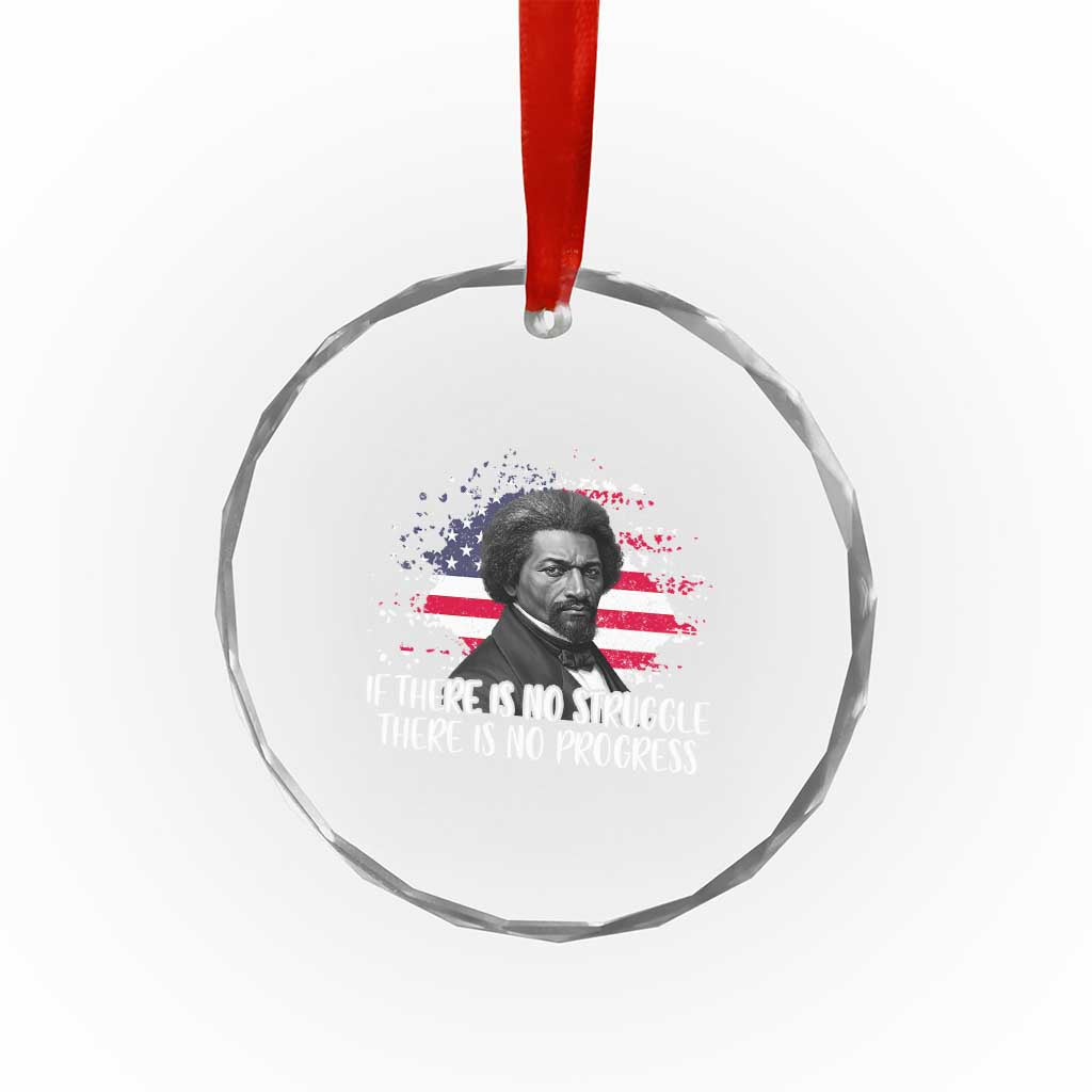 Frederick Douglass American Flag Crystal Glass Ornament Is There Is No Struggle There Is No Progress TS14 Print Your Wear