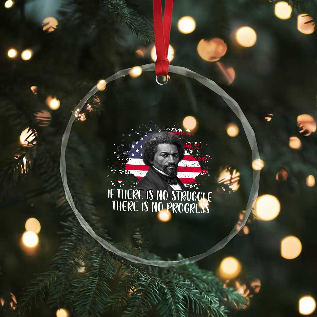 Frederick Douglass American Flag Crystal Glass Ornament Is There Is No Struggle There Is No Progress TS14 Print Your Wear