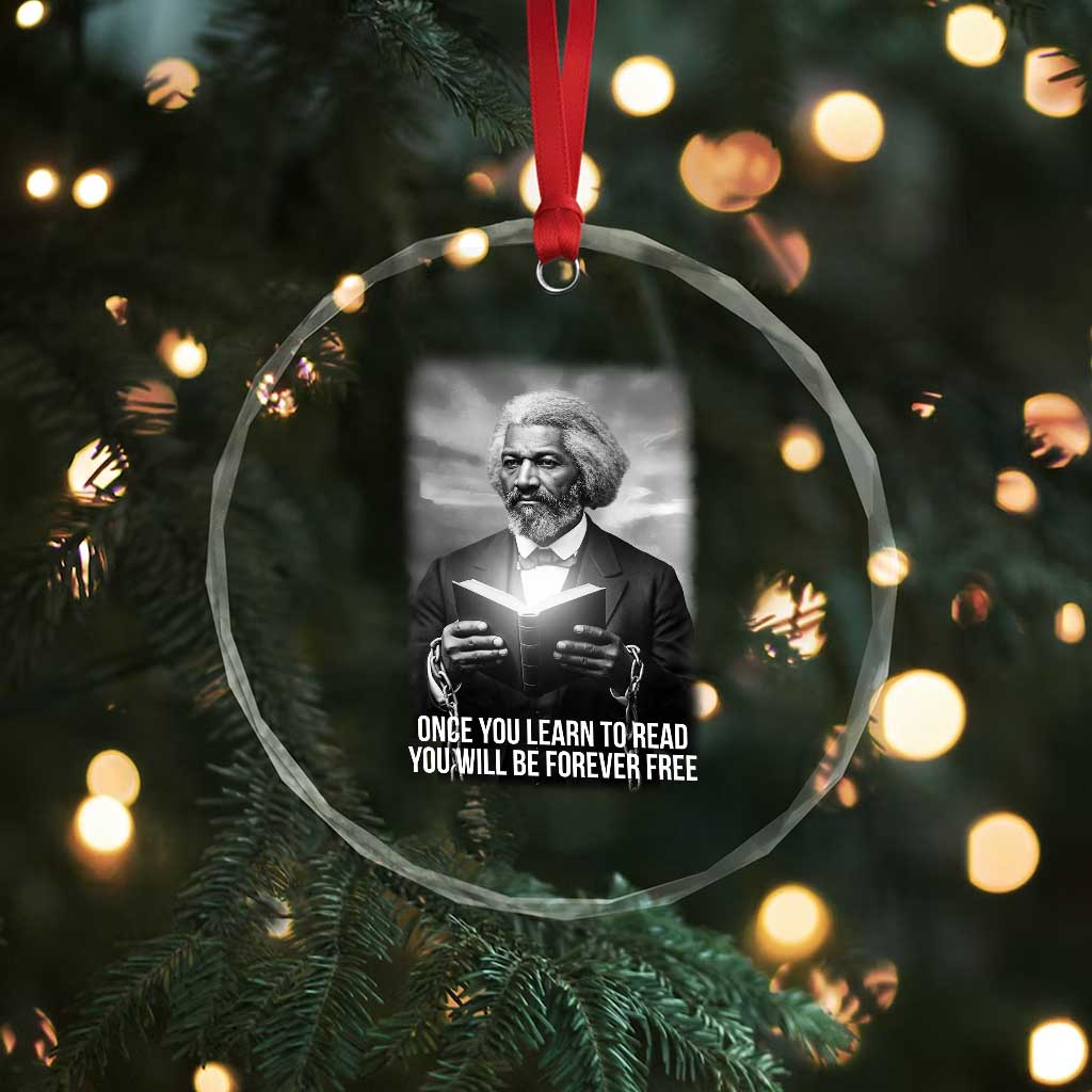 Frederick Douglass Crystal Glass Ornament Once You Learn To Read You Will Be Forever Free TS12 Print Your Wear