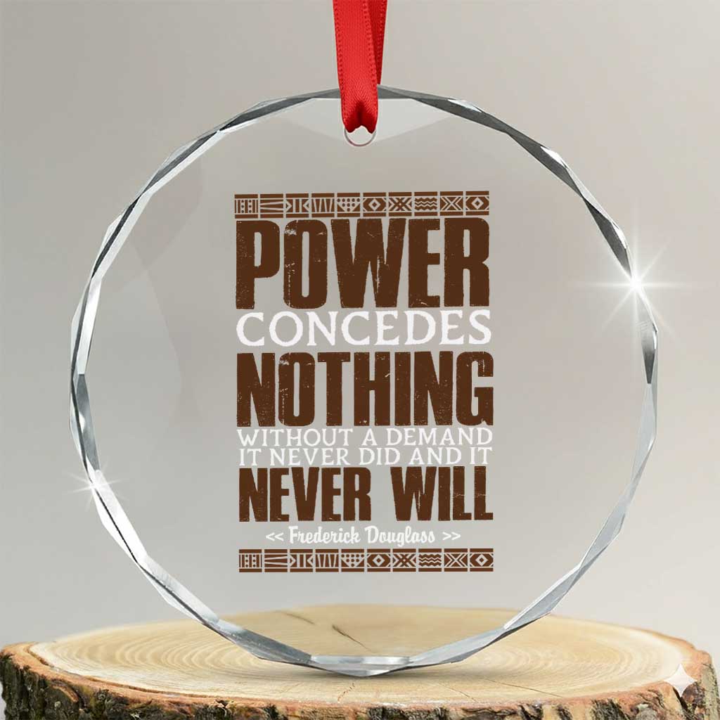 Frederick Douglass Crystal Glass Ornament Power Concedes Nothing Without A Demand TS12 Transparent Glass 3'' Circle Print Your Wear