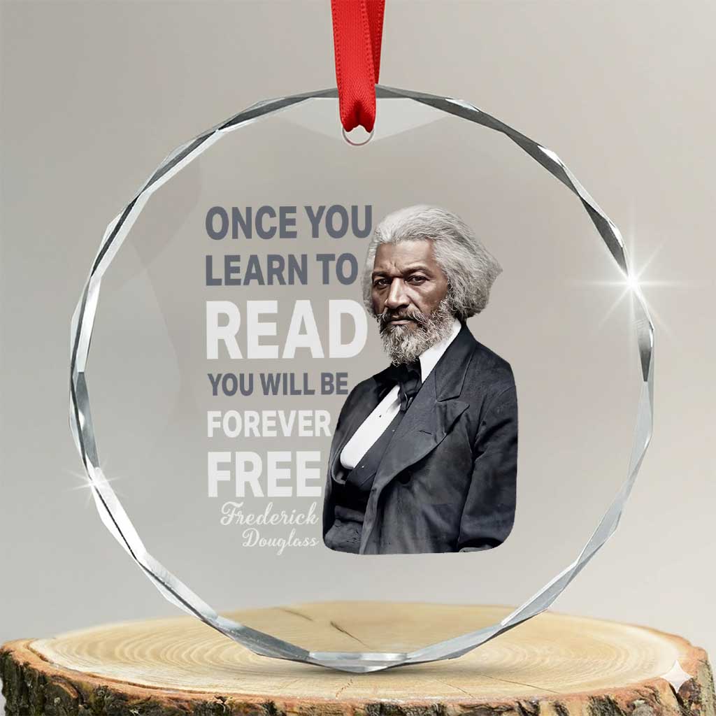 Frederick Douglass Freedom Quote Crystal Glass Ornament Once You Learn to Read TS14 Transparent Glass 3'' Circle Print Your Wear