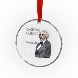 Frederick Douglass Freedom Quote Crystal Glass Ornament Once You Learn to Read TS14 Print Your Wear