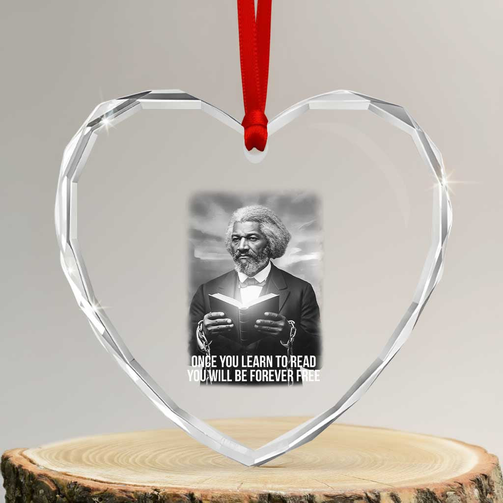 Frederick Douglass Heart Crystal Glass Ornament Once You Learn To Read You Will Be Forever Free TS12 Transparent Glass 3'' Heart Print Your Wear
