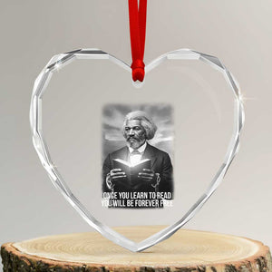 Frederick Douglass Heart Crystal Glass Ornament Once You Learn To Read You Will Be Forever Free TS12 Transparent Glass 3'' Heart Print Your Wear