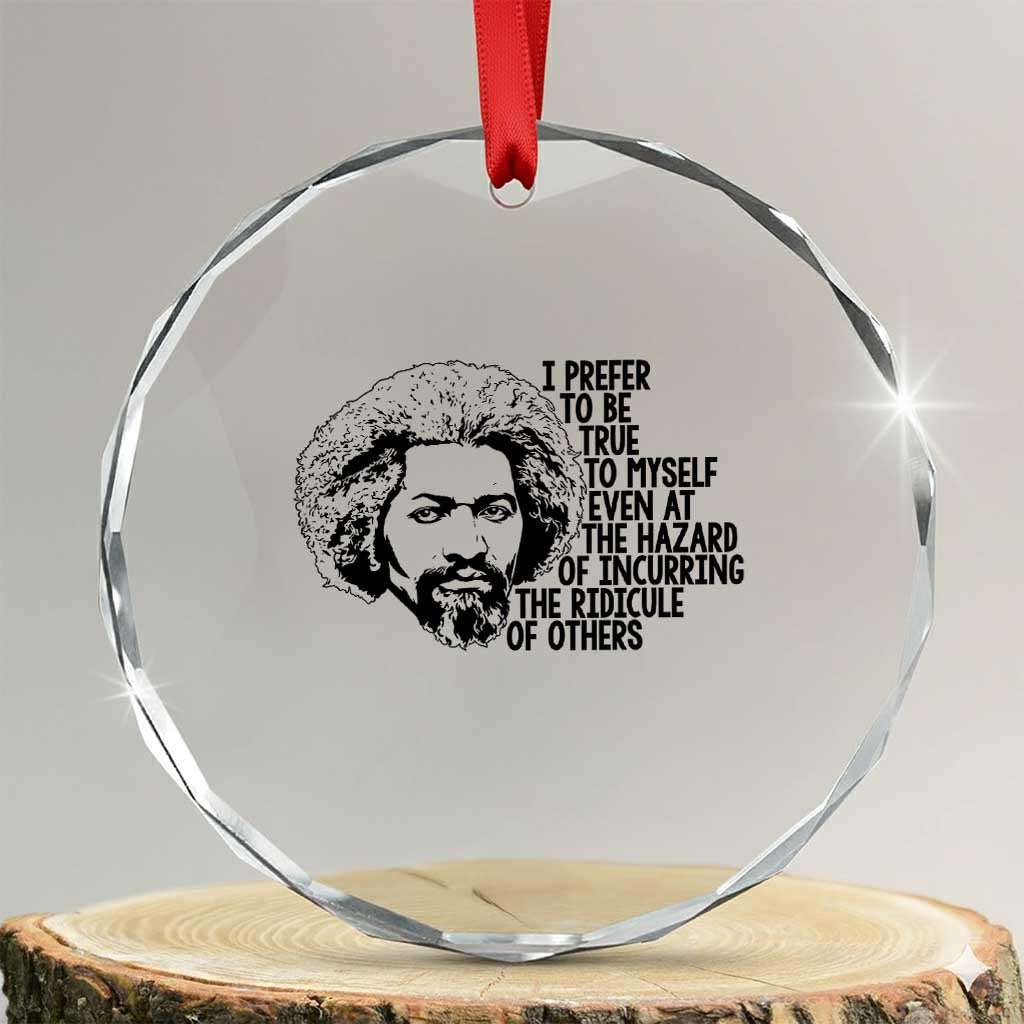 Frederick Douglass Pride Quote Crystal Glass Ornament TS14 Transparent Glass 3'' Circle Print Your Wear