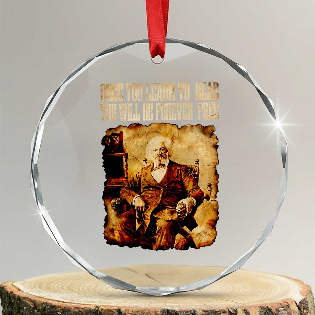 Frederick Douglass Quote Crystal Glass Ornament Once You Learn to Read TS14 Transparent Glass 3'' Circle Print Your Wear