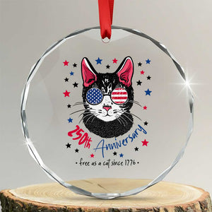Free As A Cat Since 1776 Funny Patriotic Crystal Glass Ornament Cool American Flag Sunglasses Cat 250th Anniversary Semiquincentennial TS02 Transparent Glass 3'' Circle Print Your Wear