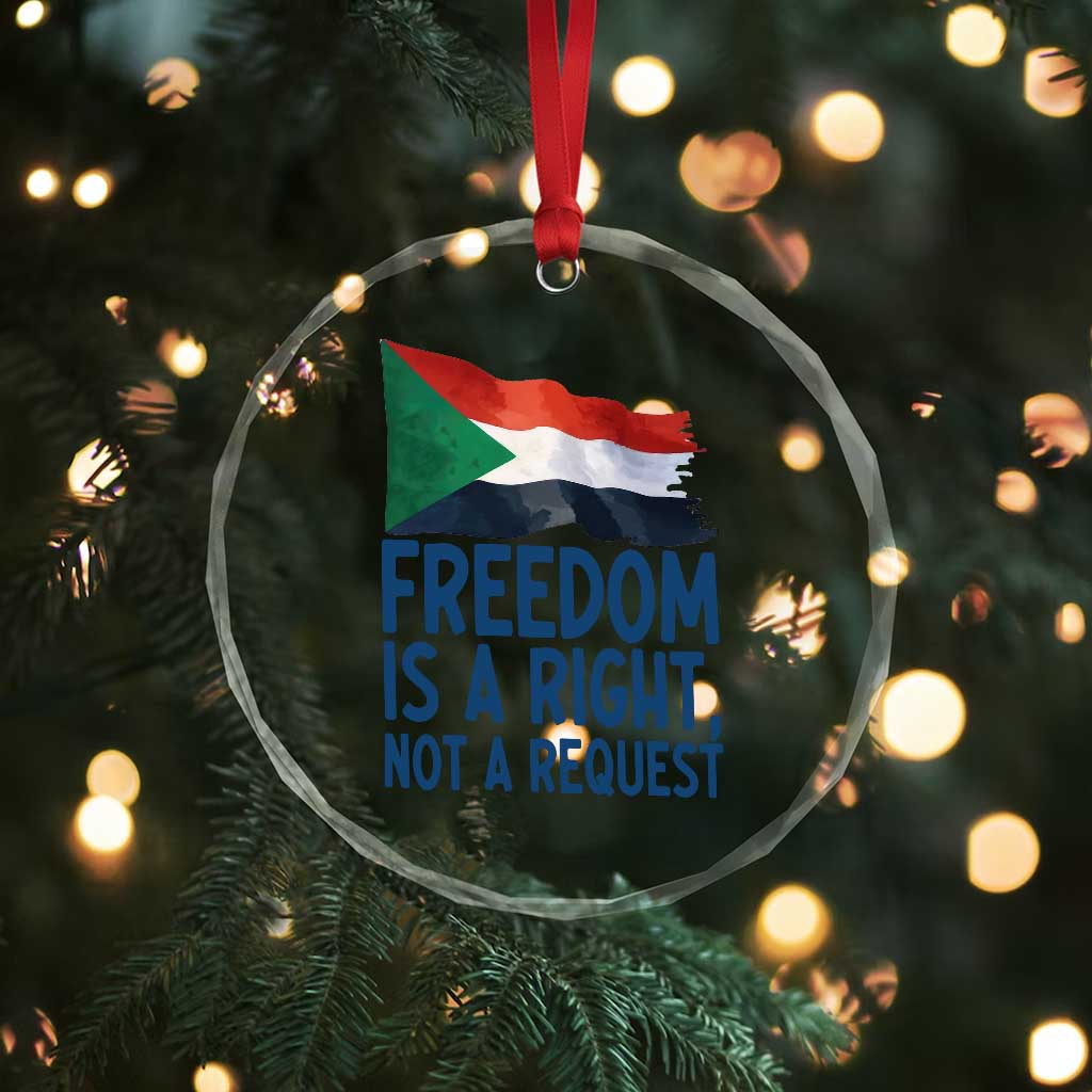 Freedom Is a Right Not a Request Crystal Glass Ornament Sudan Flag Human Rights Supporters TS02 Print Your Wear