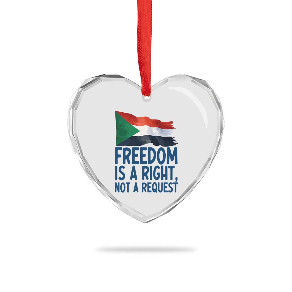 Freedom Is a Right Not a Request Heart Crystal Glass Ornament Sudan Flag Human Rights Supporters TS02 Print Your Wear