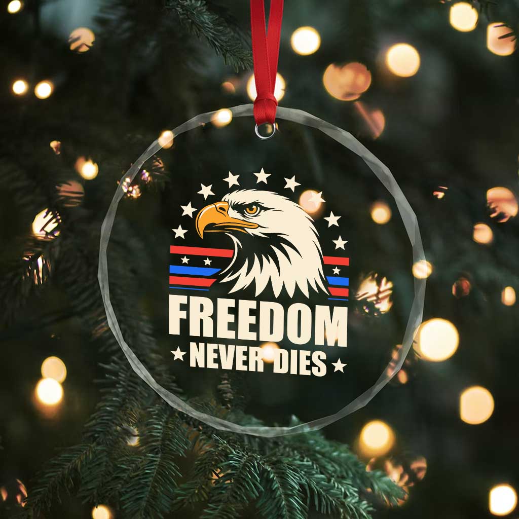 Freedom Never Dies Crystal Glass Ornament Bold Patriotic Eagle Graphic for True American Patriots TS02 Print Your Wear